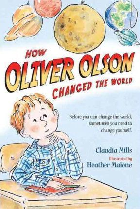 How Oliver Olson Changed the World - Claudia Mills