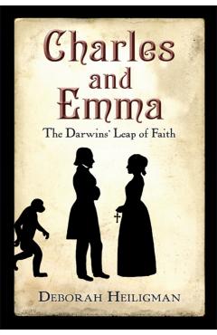 Charles and Emma: The Darwins' Leap of Faith - Deborah Heiligman