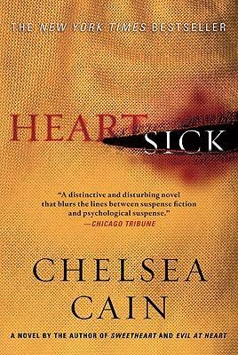 Heartsick: A Thriller - Chelsea Cain