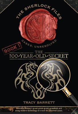 Coperta cărții 'The 100-Year-Old Secret: The Sherlock Files Book One - Tracy Barrett'