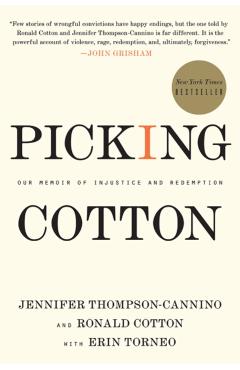 Picking Cotton: Our Memoir of Injustice and Redemption - Jennifer Thompson-cannino