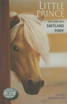 Little Prince: The Story of a Shetland Pony - Annie Wedekind