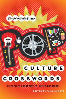 The New York Times Pop Culture Crosswords: 75 Puzzles about Movies, Music and More! - New York Times