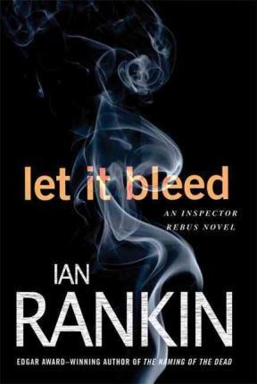 Let It Bleed: An Inspector Rebus Novel - Ian Rankin