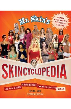 Poza produsului Mr. Skin's Skincyclopedia: The A-To-Z Guide to Finding Your Favorite Actresses Naked - Mr Skin