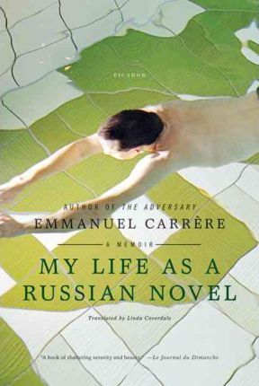 My Life as a Russian Novel - Emmanuel Carrere