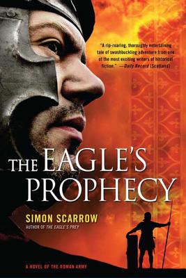 The Eagle's Prophecy: A Novel of the Roman Army - Simon Scarrow