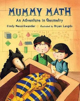 Mummy Math: An Adventure in Geometry - Cindy Neuschwander