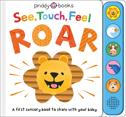 See, Touch, Feel: Roar: A First Sensory Book - Roger Priddy