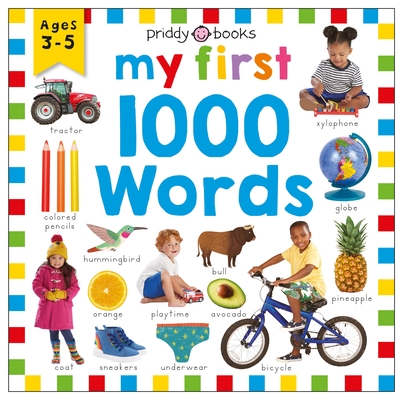 Priddy Learning: My First 1000 Words: A Photographic Catalog of Baby's First Words - Roger Priddy