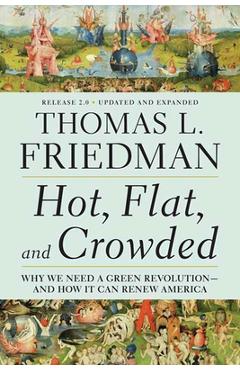 Coperta cărții 'Hot, Flat, and Crowded 2.0: Why We Need a Green Revolution--And How It Can Renew America - Thomas L. Friedman'