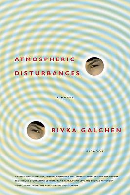 Atmospheric Disturbances - Rivka Galchen