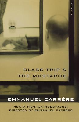 Class Trip & the Mustache - Emmanuel Carrere