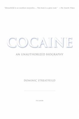 Cocaine: An Unauthorized Biography - Dominic Streatfeild