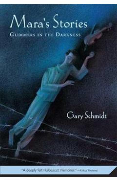 Coperta cărții 'Mara's Stories: Glimmers in the Darkness - Gary D. Schmidt'