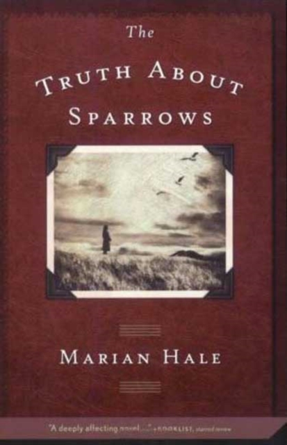 The Truth about Sparrows - Marian Hale