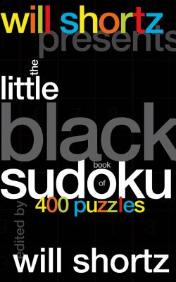 Will Shortz Presents the Little Black Book of Sudoku: 400 Puzzles - Will Shortz