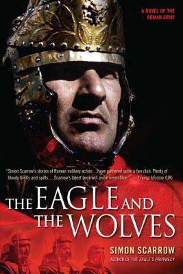 The Eagle and the Wolves: A Novel of the Roman Army - Simon Scarrow