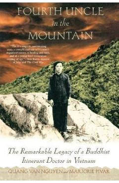 Poza produsului Fourth Uncle in the Mountain: The Remarkable Legacy of a Buddhist Itinerant Doctor in Vietnam - Quang Van Nguyen