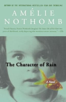 The Character of Rain - Amelie Nothomb