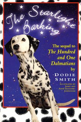 Starlight Barking: The Sequel to the Hundred and One Dalmatians - Dodie Smith