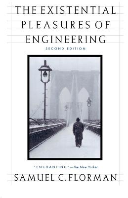 The Existential Pleasures of Engineering - Samuel C. Florman