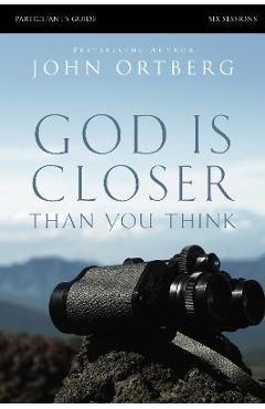 Poza produsului God Is Closer Than You Think: Six Sessions - John Ortberg