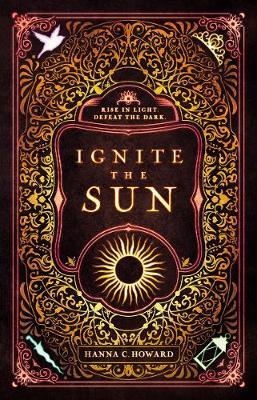 Ignite the Sun - Hanna Howard