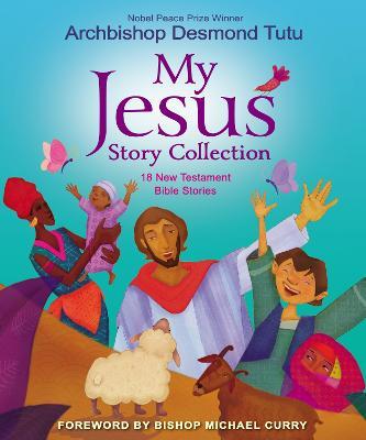 My Jesus Story Collection: 18 New Testament Bible Stories - Desmond Tutu