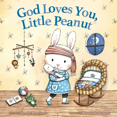 God Loves You, Little Peanut - Annette Bourland