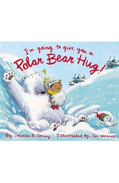 Coperta cărții 'I'm Going to Give You a Polar Bear Hug! - Caroline B. Cooney'
