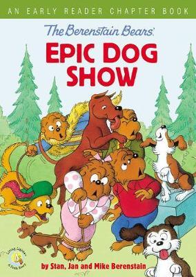 The Berenstain Bears' Epic Dog Show: An Early Reader Chapter Book - Stan Berenstain