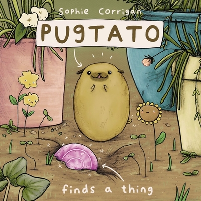 Pugtato Finds a Thing - Sophie Corrigan
