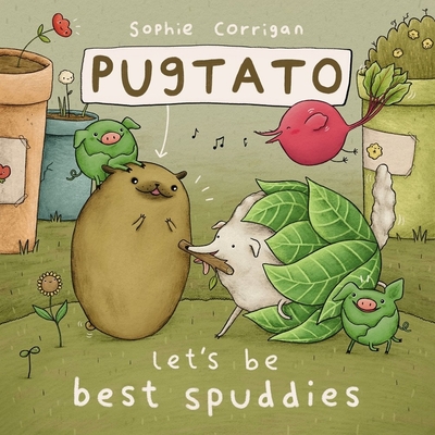 Pugtato, Let's Be Best Spuddies - Sophie Corrigan