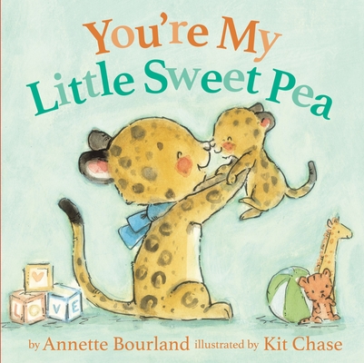 You're My Little Sweet Pea - Annette Bourland