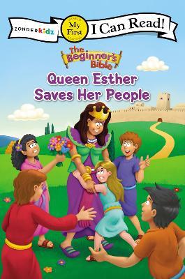The Beginner's Bible Queen Esther Saves Her People: My First - Zondervan
