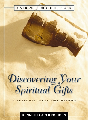Discovering Your Spiritual Gifts: A Personal Inventory Method - Kenneth C. Kinghorn