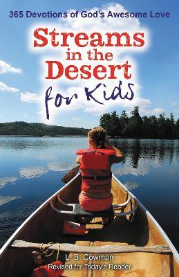 Streams in the Desert for Kids: 365 Devotions of God's Awesome Love - L. B. E. Cowman