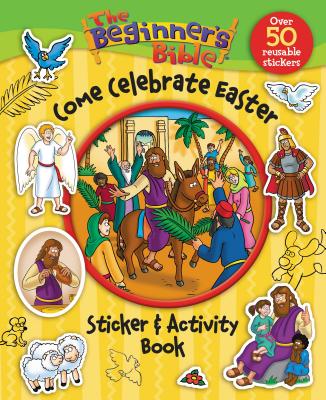 The Beginner's Bible Come Celebrate Easter Sticker and Activity Book - Kelly Pulley