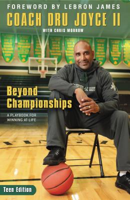 Beyond Championships Teen Edition: A Playbook for Winning at Life - Dru Joyce Ii
