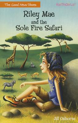 Riley Mae and the Sole Fire Safari - Jill Osborne