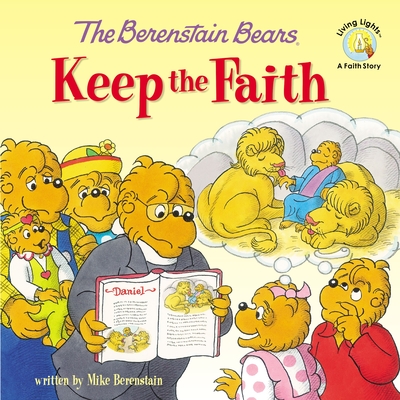 The Berenstain Bears Keep the Faith - Mike Berenstain