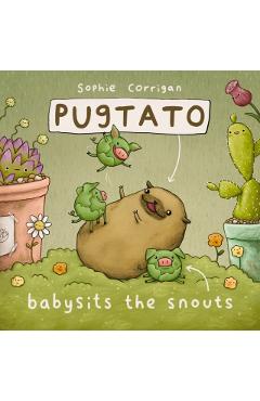 Pugtato Babysits the Snouts - Sophie Corrigan