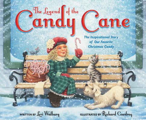 The Legend of the Candy Cane, Newly Illustrated Edition: The Inspirational Story of Our Favorite Christmas Candy - Lori Walburg