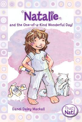Natalie and the One-Of-A-Kind Wonderful Day! - Dandi Daley Mackall