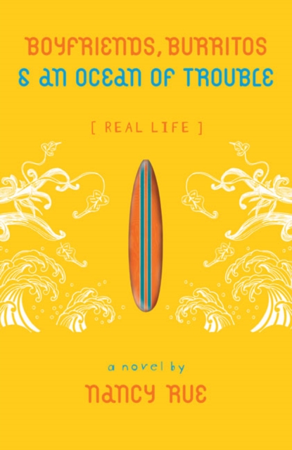 Boyfriends, Burritos and an Ocean of Trouble - Nancy N. Rue