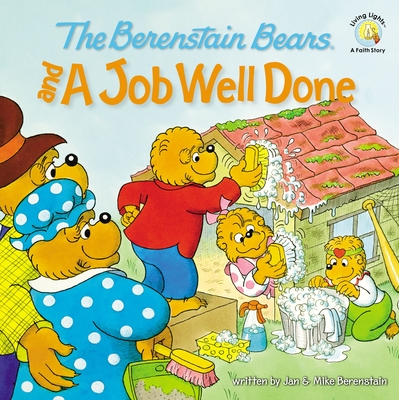 The Berenstain Bears and a Job Well Done - Jan Berenstain