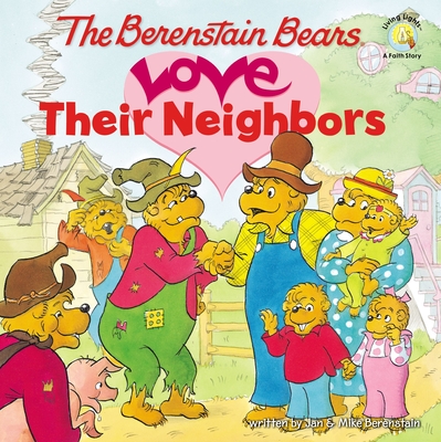 The Berenstain Bears Love Their Neighbors - Jan Berenstain