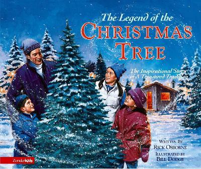 The Legend of the Christmas Tree: The Inspirational Story of a Treasured Tradition - Rick Osborne