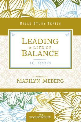 Leading a Life of Balance - Women Of Faith
